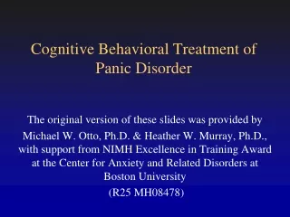 Cognitive Behavioral Treatment of  Panic Disorder