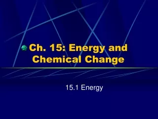 Ch. 15: Energy and Chemical Change