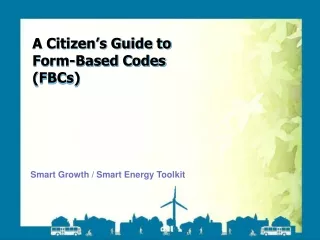 A Citizen’s Guide to  Form-Based Codes  (FBCs)