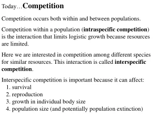 Today… Competition Competition occurs both within and between populations.