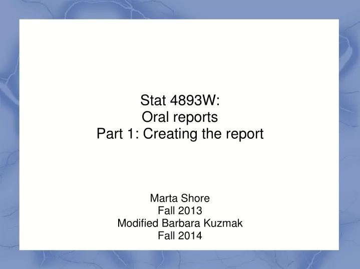 stat 4893w oral reports part 1 creating