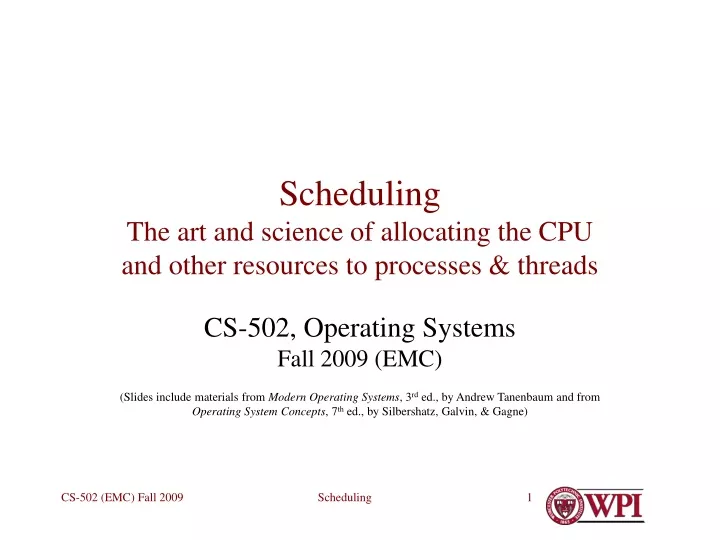 scheduling the art and science of allocating the cpu and other resources to processes threads