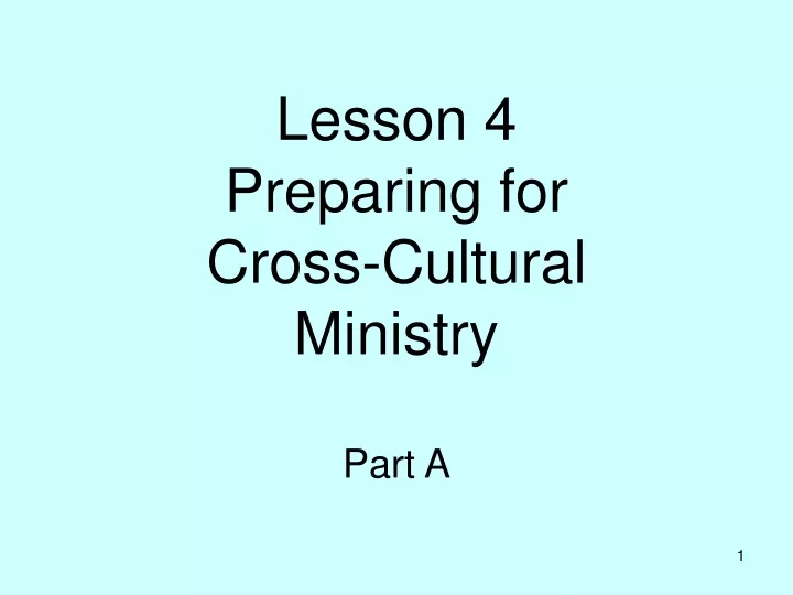 lesson 4 preparing for cross cultural ministry part a