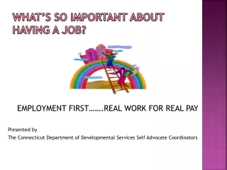 WHAT’S SO IMPORTANT ABOUT HAVING A JOB?