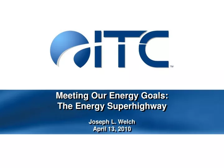 meeting our energy goals the energy superhighway