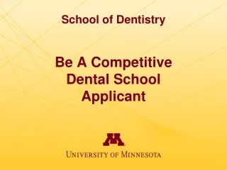 School of Dentistry Be A Competitive Dental School Applicant