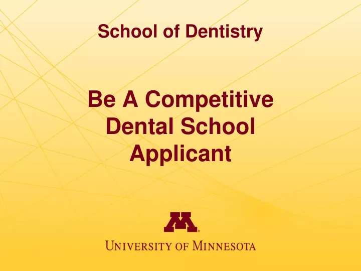 school of dentistry be a competitive dental school applicant
