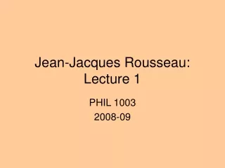 Jean-Jacques Rousseau: Lecture 1