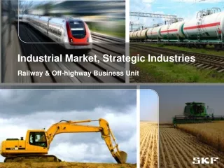 Industrial Market, Strategic Industries  Railway &amp; Off-highway Business Unit