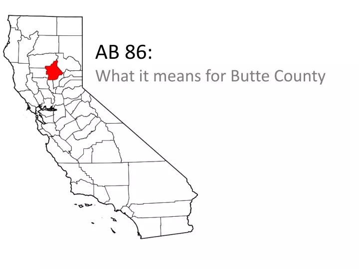 ab 86 what it means for butte county