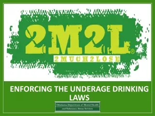 Enforcing the  Underage Drinking  Laws