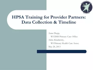 HPSA Training for Provider Partners: Data Collection &amp; Timeline
