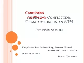 Aborting  Conflicting Transactions in a n  STM PPoPP’09 2/17/2009