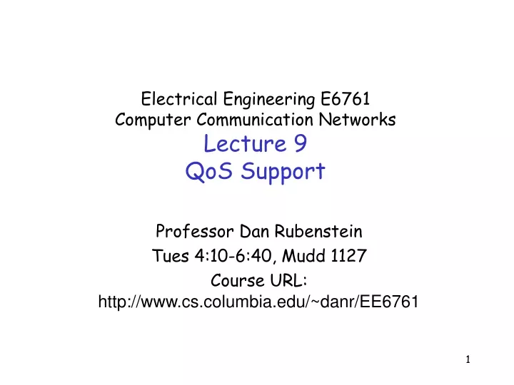 electrical engineering e6761 computer communication networks lecture 9 qos support