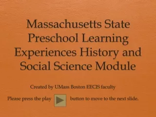 Massachusetts State Preschool Learning Experiences History and Social Science Module