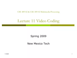 CSE 489-02 &amp; CSE 589-02 Multimedia Processing Lecture 11 Video Coding