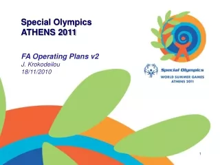 Special Olympics  ATHENS 2011 FA Operating Plans v2 J. Krokodeilou  18/11/2010