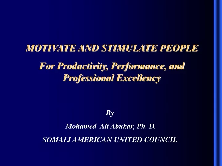 motivate and stimulate people for productivity