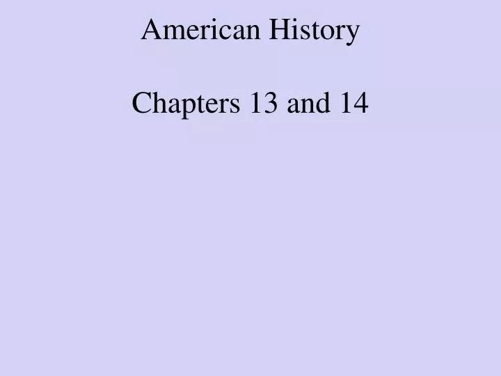 american history chapters 13 and 14