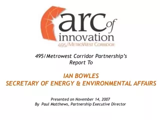 495/Metrowest Corridor Partnership’s  Report To IAN BOWLES