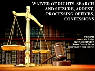 WAIVER OF RIGHTS, SEARCH AND SIEZURE, ARREST, PROCESSING OFFICES, CONFESSIONS