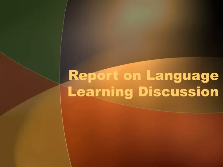 report on language learning discussion