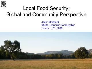 Local Food Security:   Global and Community Perspective