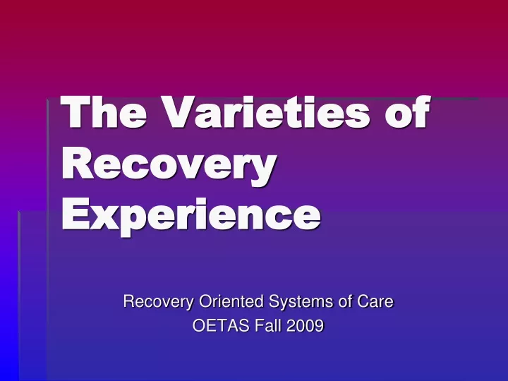 the varieties of recovery experience