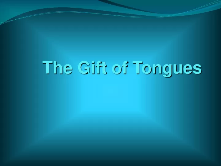 the gift of tongues