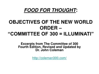 FOOD FOR THOUGHT : OBJECTIVES OF THE NEW WORLD ORDER – “COMMITTEE OF 300 = ILLUMINATI”