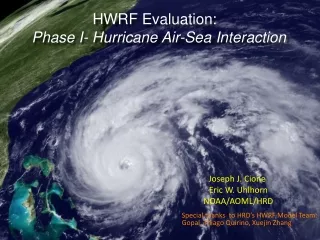HWRF Evaluation:   Phase I- Hurricane Air-Sea Interaction