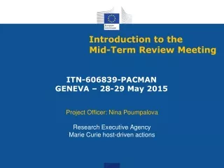 Project Officer: Nin a Poumpalova Research Executive Agency Marie Curie host-driven actions