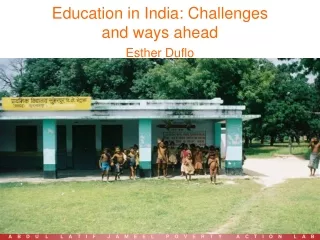 Education in India: Challenges and ways ahead  Esther Duflo