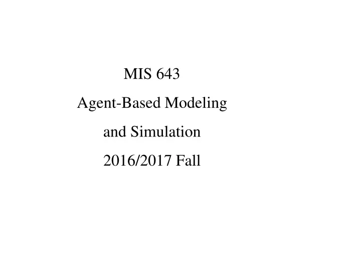 mis 643 agent based modeling and simulation 2016