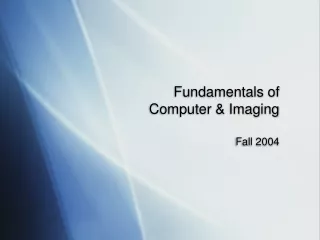 Fundamentals of  Computer &amp; Imaging
