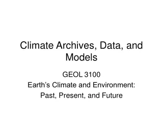 Climate Archives, Data, and Models