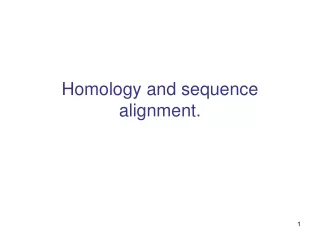 Homology and sequence alignment.