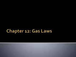 Chapter 12: Gas Laws