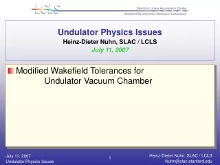 Undulator Physics Issues Heinz-Dieter Nuhn, SLAC / LCLS July 11, 2007