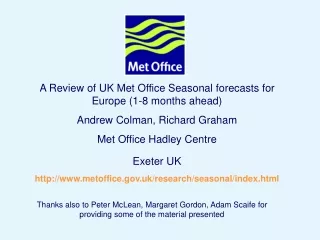 A Review of UK Met Office Seasonal forecasts for Europe (1-8 months ahead)