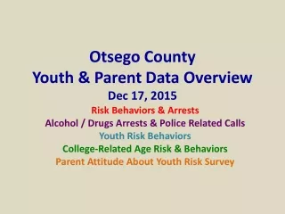 Otsego County  Youth &amp; Parent Data Overview Dec 17, 2015