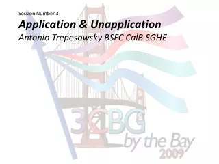 Session Number 3 Application &amp; Unapplication Antonio Trepesowsky BSFC CalB SGHE