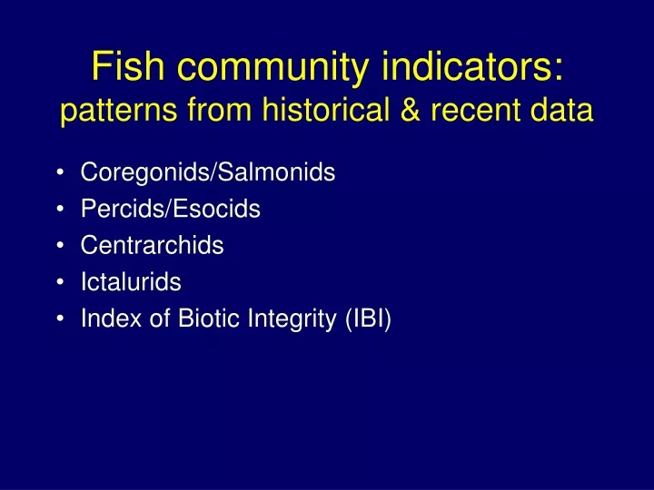 fish community indicators patterns from historical recent data