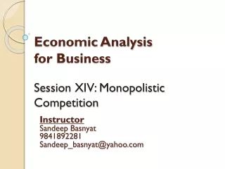 Economic Analysis  for Business Session XIV: Monopolistic Competition