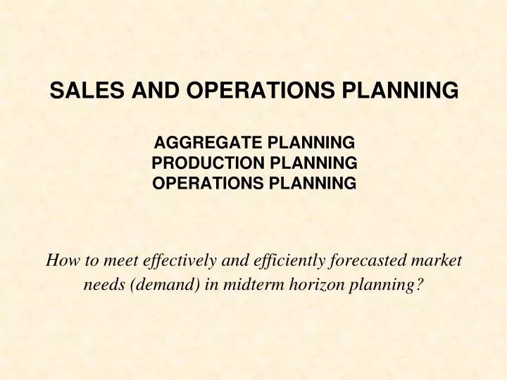 sales and operations planning ag g regate planning production planning operations planning