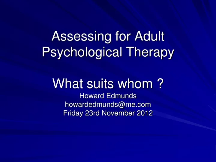 assessing for adult psychological therapy what suits whom