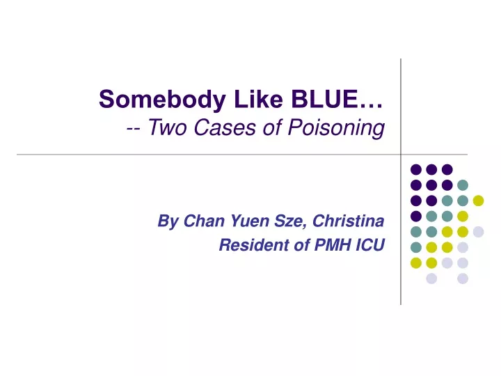 somebody like blue two cases of poisoning