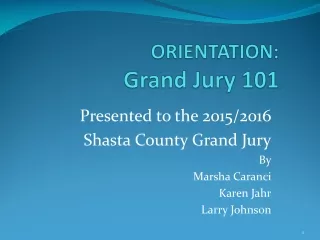 ORIENTATION: Grand Jury 101