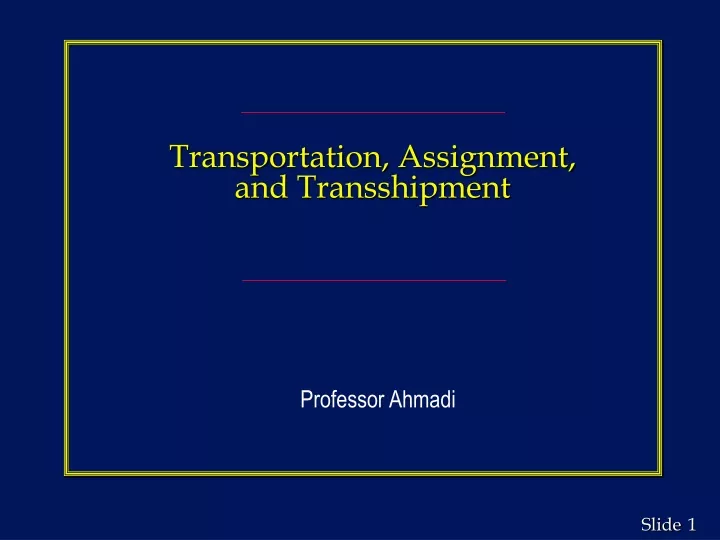 transportation assignment and transshipment