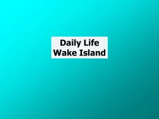 Daily Life Wake Island